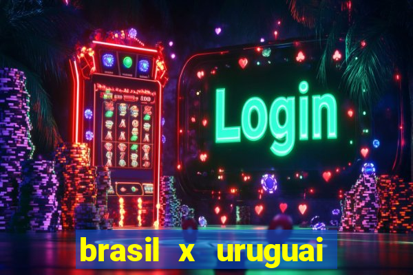 brasil x uruguai ao vivo multicanais